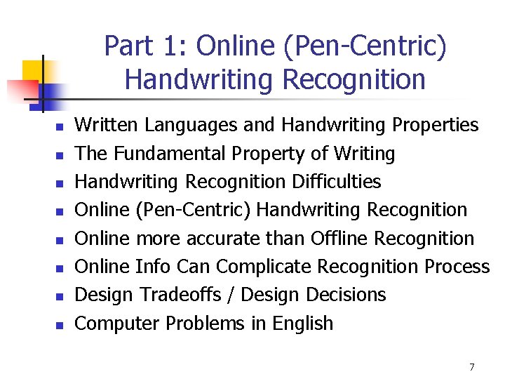 Part 1: Online (Pen-Centric) Handwriting Recognition n n n n Written Languages and Handwriting