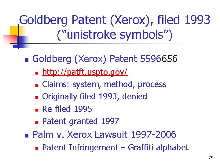 Goldberg Patent (Xerox), filed 1993 (“unistroke symbols”) n Goldberg (Xerox) Patent 5596656 n n