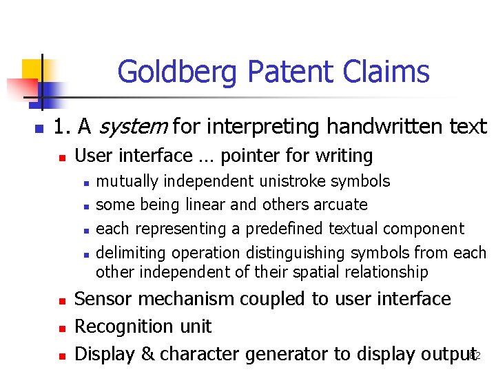 Goldberg Patent Claims n 1. A system for interpreting handwritten text n User interface