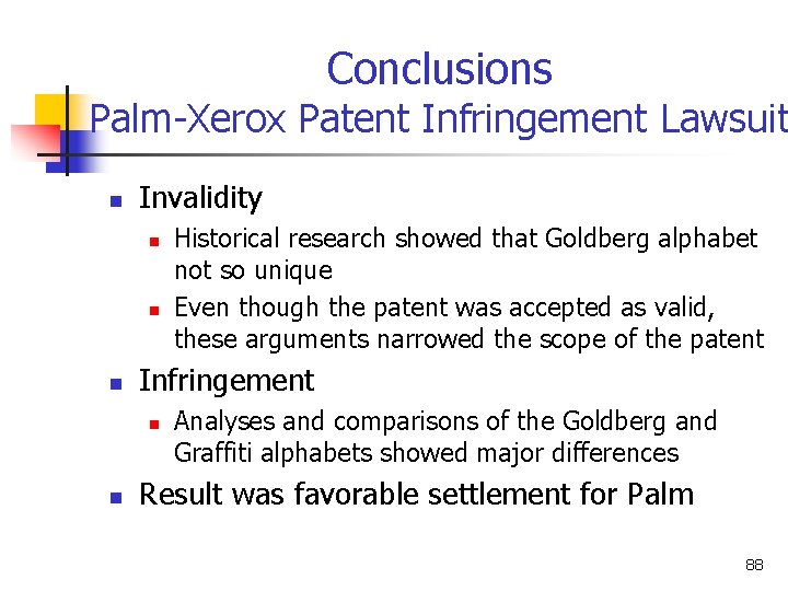 Conclusions Palm-Xerox Patent Infringement Lawsuit n Invalidity n n n Infringement n n Historical