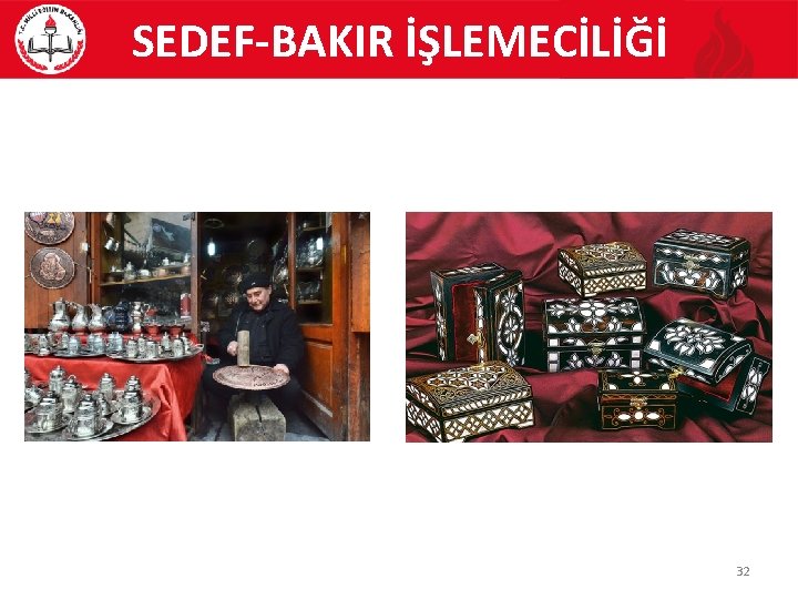 SEDEF-BAKIR İŞLEMECİLİĞİ 32 