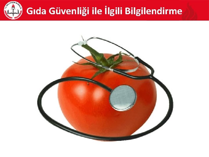 Gıda Güvenliği ile İlgili Bilgilendirme 