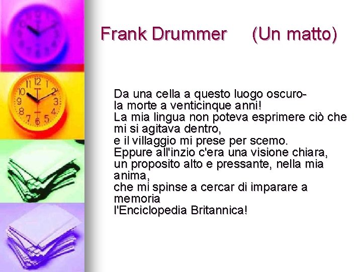 Frank Drummer (Un matto) Da una cella a questo luogo oscurola morte a venticinque