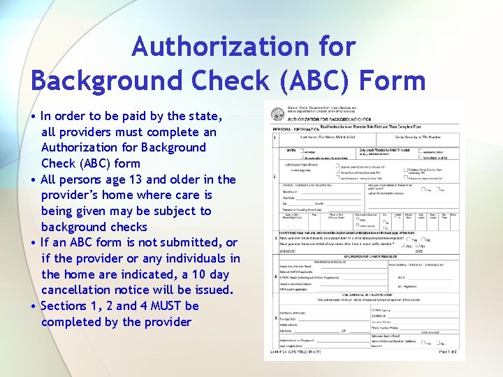 Authorization for Background Check (ABC) Form • In order to be paid by the