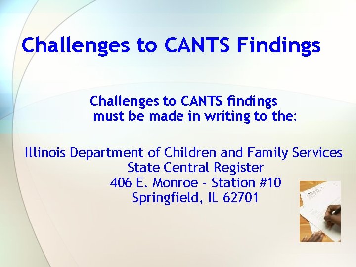 Challenges to CANTS Findings Challenges to CANTS findings must be made in writing to