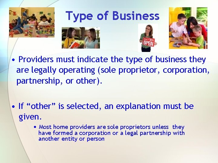 Type of Business • Providers must indicate the type of business they are legally