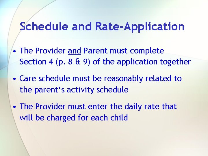 Schedule and Rate-Application • The Provider and Parent must complete Section 4 (p. 8