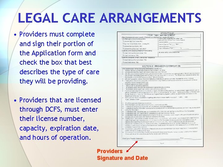 LEGAL CARE ARRANGEMENTS • Providers must complete and sign their portion of the Application