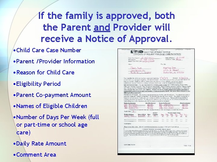 If the family is approved, both the Parent and Provider will receive a Notice