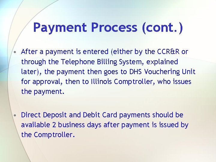 Payment Process (cont. ) • After a payment is entered (either by the CCR&R