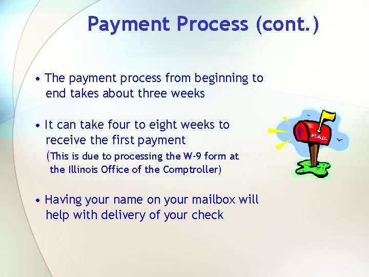 Payment Process (cont. ) • The payment process from beginning to end takes about