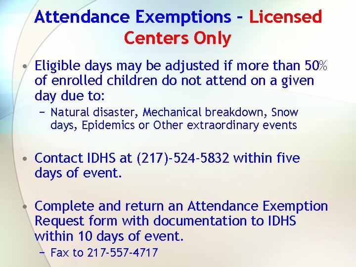 Attendance Exemptions – Licensed Centers Only • Eligible days may be adjusted if more