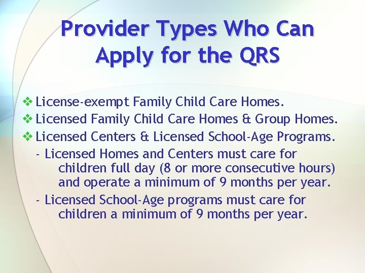 Provider Types Who Can Apply for the QRS v License-exempt Family Child Care Homes.