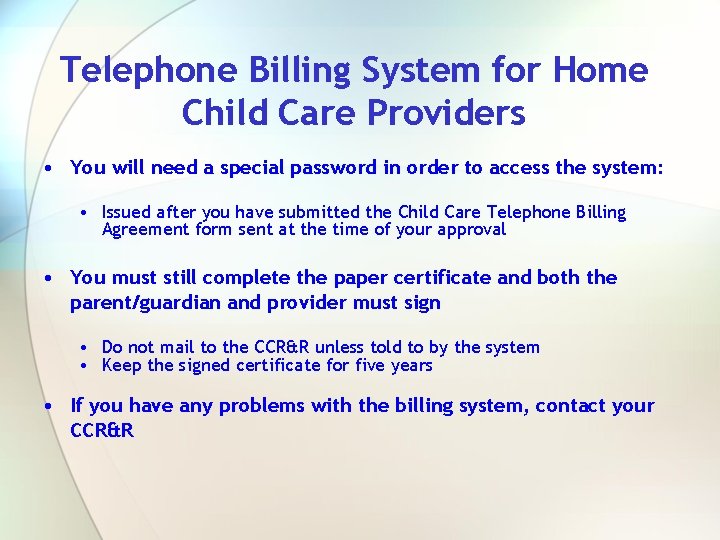 Telephone Billing System for Home Child Care Providers • You will need a special
