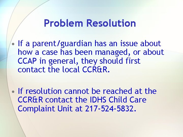 Problem Resolution • If a parent/guardian has an issue about how a case has