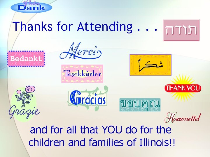 Thanks for Attending. . . and for all that YOU do for the children