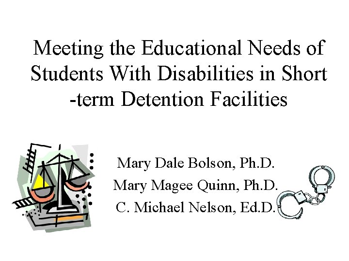 Meeting the Educational Needs of Students With Disabilities in Short -term Detention Facilities Mary