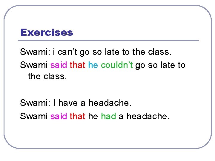 Exercises Swami: i can’t go so late to the class. Swami said that he