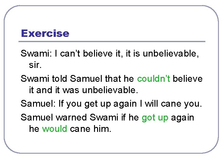 Exercise Swami: I can’t believe it, it is unbelievable, sir. Swami told Samuel that