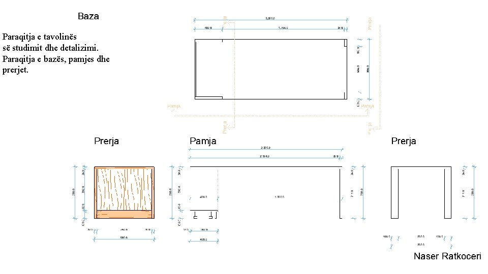 Paraqitja e tavolinës së studimit dhe detalizimi. Paraqitja e bazës, pamjes dhe prerjet. 