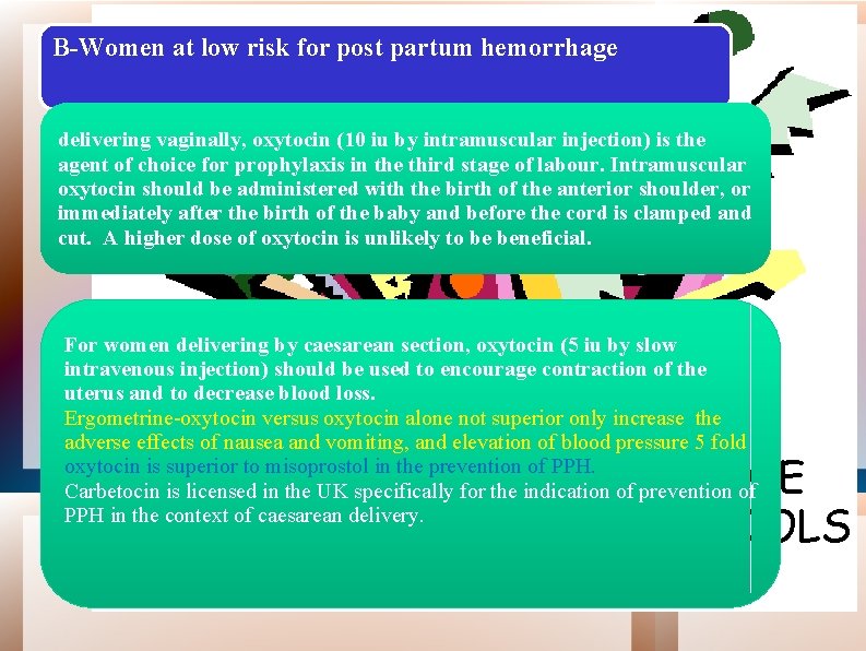 GOOD NEWS B-Women at low risk for post partum B- Women at increased riskhemorrhage