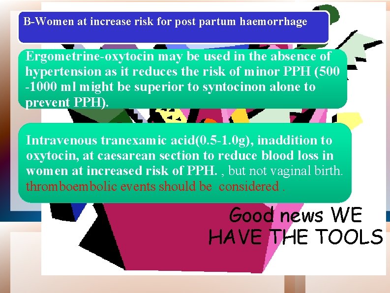 GOOD NEWS B-Women at increase risk for post risk partum B- Women at increased