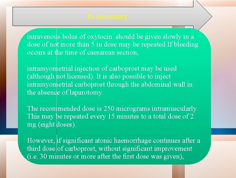 In summary intravenous bolus of oxytocin should be given slowly in a dose of