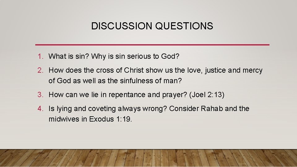 DISCUSSION QUESTIONS 1. What is sin? Why is sin serious to God? 2. How