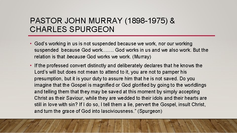 PASTOR JOHN MURRAY (1898 -1975) & CHARLES SPURGEON • God’s working in us is