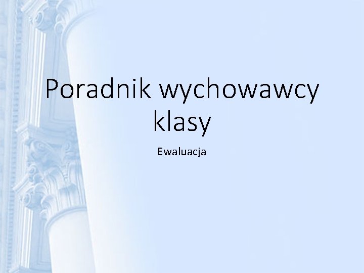 Poradnik wychowawcy klasy Ewaluacja 