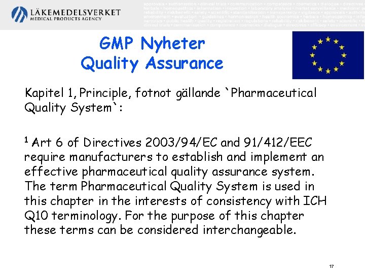 GMP Nyheter Quality Assurance Kapitel 1, Principle, fotnot gällande `Pharmaceutical Quality System`: Art 6