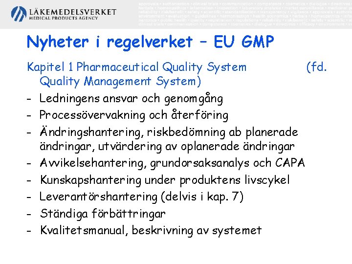 Nyheter i regelverket – EU GMP Kapitel 1 Pharmaceutical Quality System (fd. Quality Management