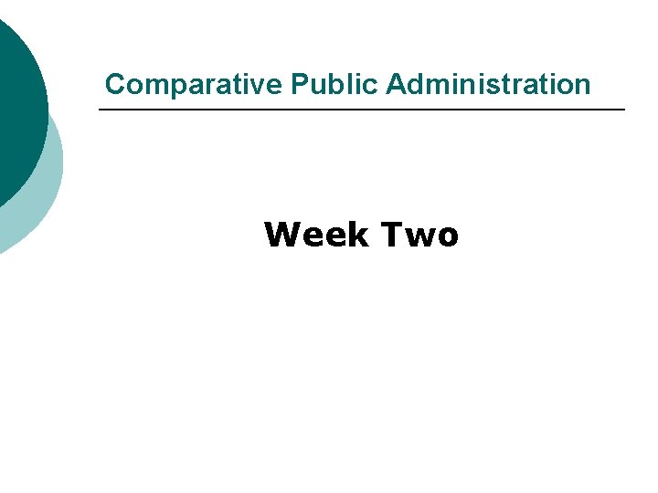Comparative Public Administration Week Two 