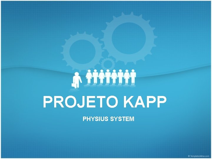 PROJETO KAPP PHYSIUS SYSTEM 