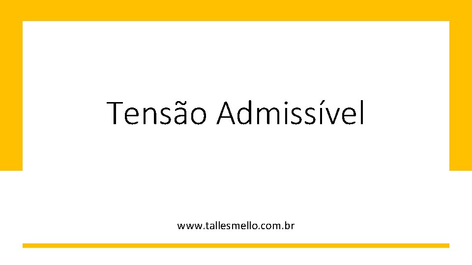 Tensão Admissível www. tallesmello. com. br 