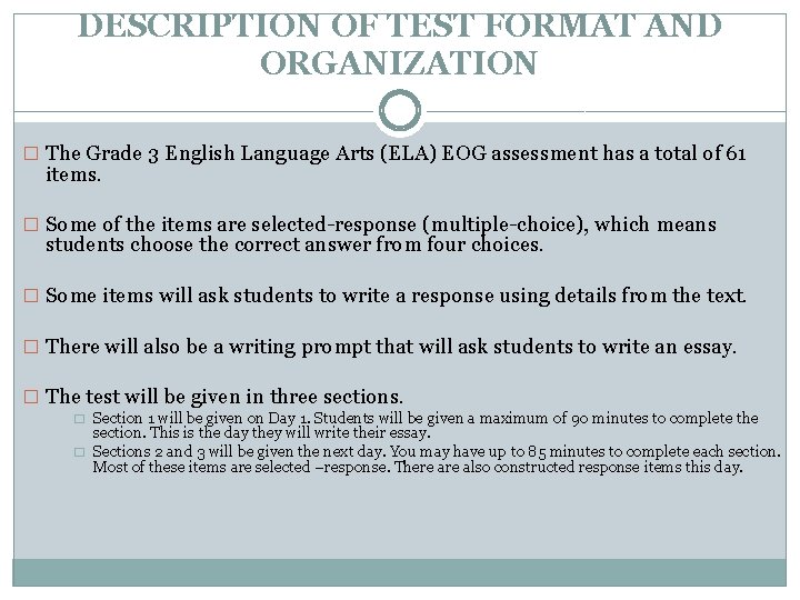 DESCRIPTION OF TEST FORMAT AND ORGANIZATION � The Grade 3 English Language Arts (ELA)