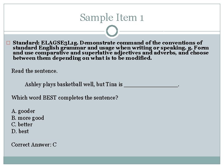 Sample Item 1 � Standard: ELAGSE 3 L 1 g. Demonstrate command of the