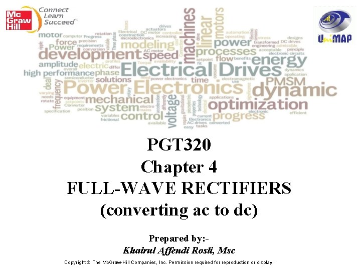PGT 320 Chapter 4 FULL-WAVE RECTIFIERS (converting ac to dc) Prepared by: Khairul Affendi