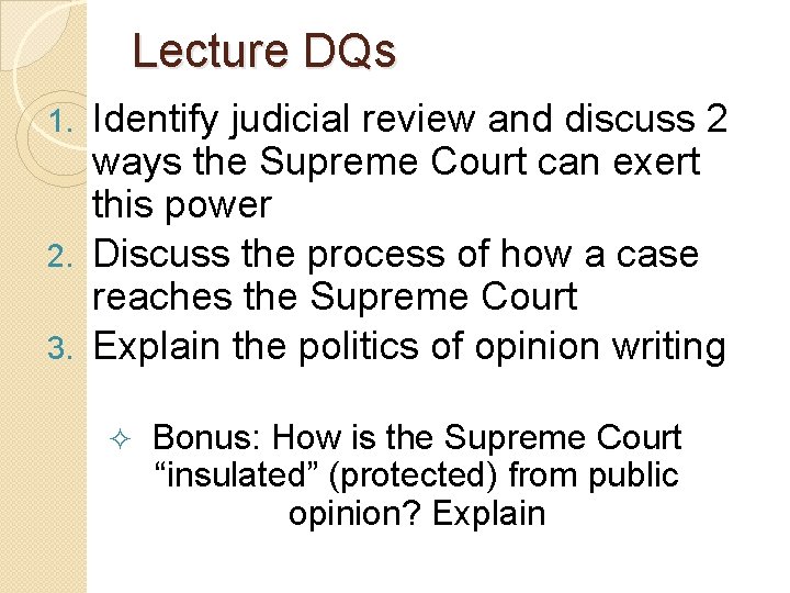 Lecture DQs Identify judicial review and discuss 2 ways the Supreme Court can exert