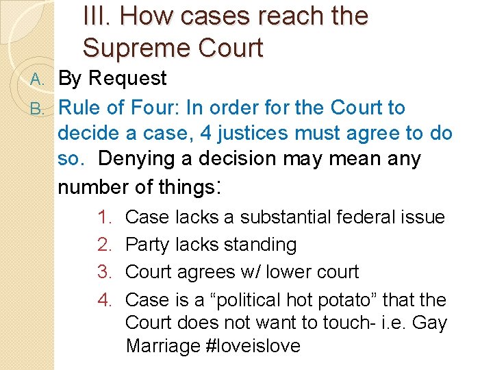 III. How cases reach the Supreme Court By Request B. Rule of Four: In