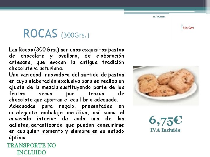 21/05/2021 ROCAS (300 Grs. ) Las Rocas (300 Grs. ) son unas exquisitas pastas