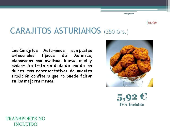 21/05/2021 CARAJITOS ASTURIANOS (350 Grs. ) Los Carajitos Asturianos son pastas artesanales típicas de