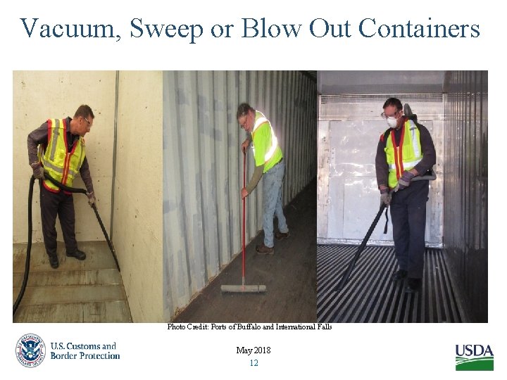 Vacuum, Sweep or Blow Out Containers Photo Credit: Ports of Buffalo and International Falls