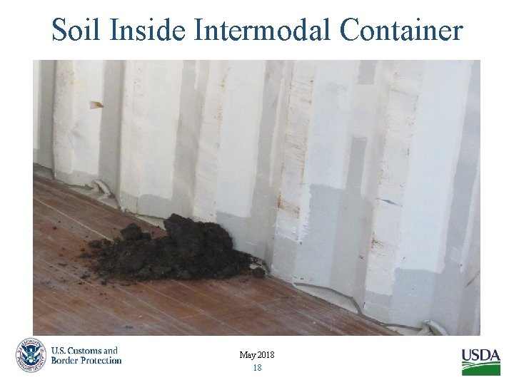 Soil Inside Intermodal Container Photo Credit: San Francisco Field Office May 2018 18 