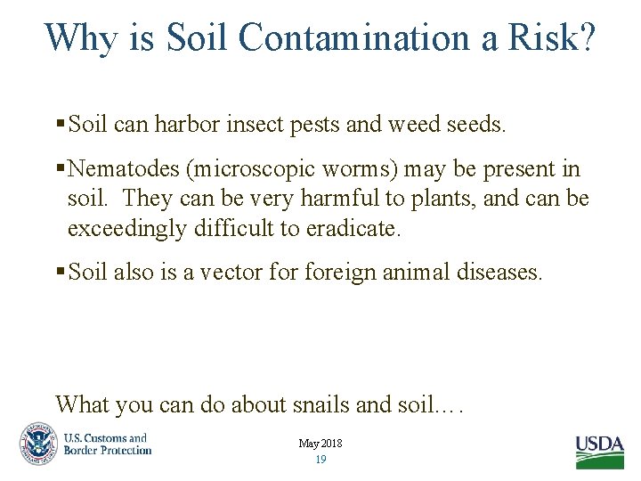 Why is Soil Contamination a Risk? §Soil can harbor insect pests and weed seeds.