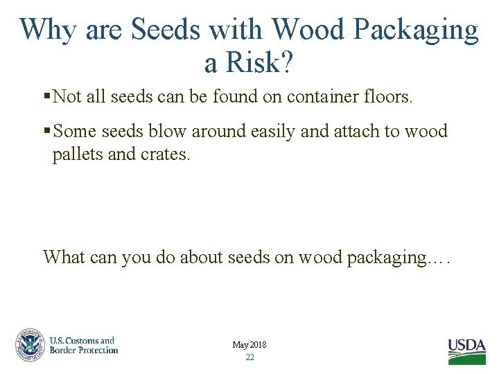 Why are Seeds with Wood Packaging a Risk? §Not all seeds can be found