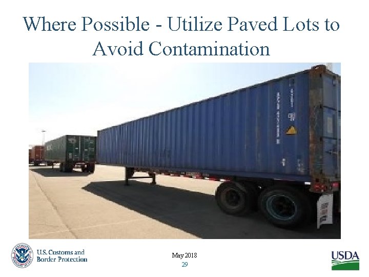 Where Possible - Utilize Paved Lots to Avoid Contamination May 2018 29 