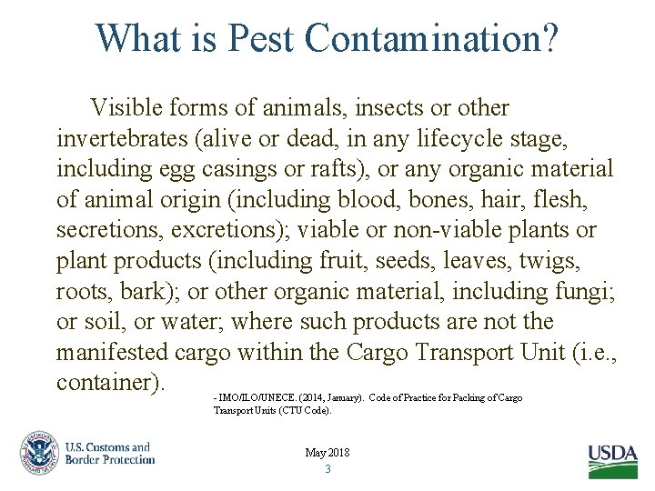 What is Pest Contamination? Visible forms of animals, insects or other invertebrates (alive or