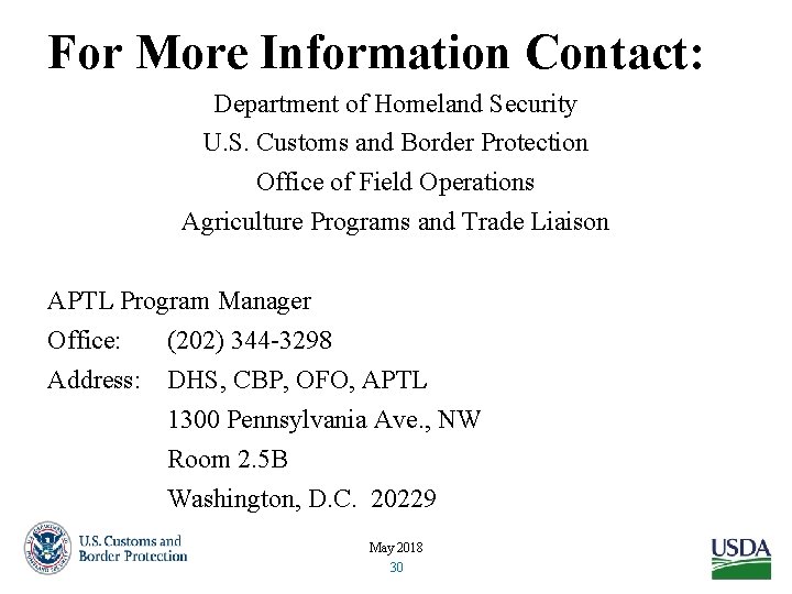 For More Information Contact: Department of Homeland Security U. S. Customs and Border Protection