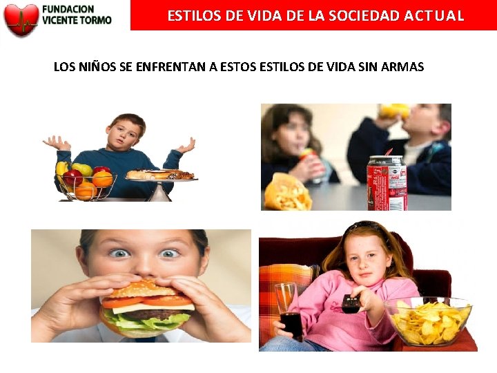 ESTILOS DE VIDA DE LA SOCIEDAD ACTUAL LOS NIÑOS SE ENFRENTAN A ESTOS ESTILOS